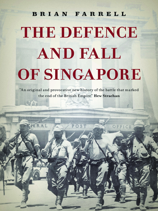 Title details for The Defence and Fall of Singapore by Brian  Farrell - Available